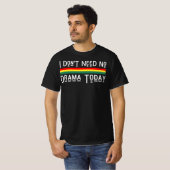 Ik heb vandaag geen Drama nodig, goede Vibes Rasta T-shirt (Voorkant volledig)