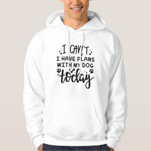 Ik heb vandaag geen plannen met mijn hond hoodie