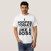 IK HEB VANDAAG GEPOEPT, ALS EEN BAAS T-SHIRT (Voorkant volledig)