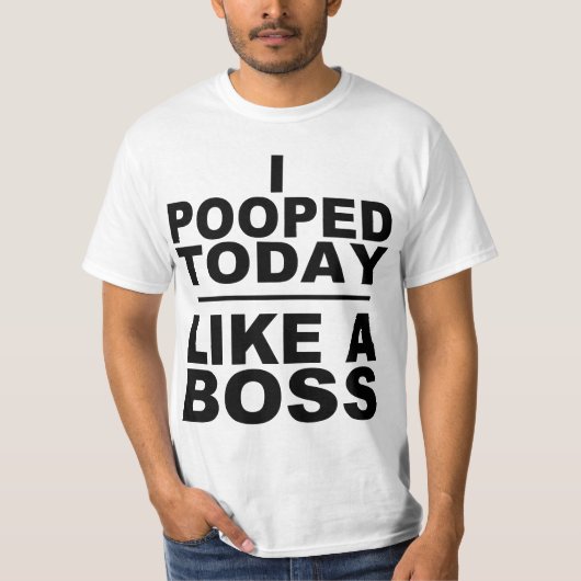 IK HEB VANDAAG GEPOEPT, ALS EEN BAAS T-SHIRT (Voorkant)