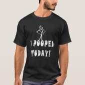Ik heb vandaag gepoept Funny Happy Pooper Poop Hum T-shirt (Voorkant)
