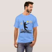 Ik heb vandaag gepoold t-shirt (Voorkant volledig)