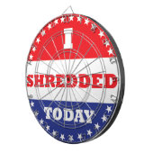 Ik heb vandaag geshredderd dartbord (Voorkant Rechts)