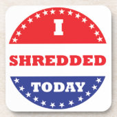 Ik heb vandaag geshredderd drankjes onderzetter (Voorkant)