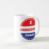 Ik heb vandaag geshredderd koffiemok (Voorkant rechts)