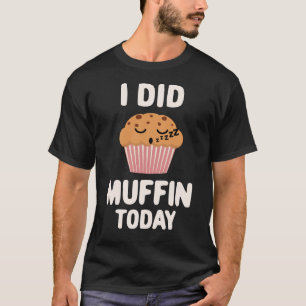Ik heb vandaag Muffin Schattige Kawaii Muffin geda T-shirt