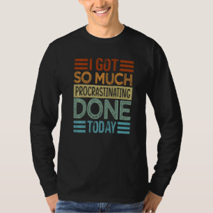 Ik heb vandaag zo veel koppig gedaan - Sarcast T-shirt