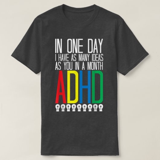 Ik heb veel ideeën ADHD-bewustzijn763 T-shirt (Design voorkant)