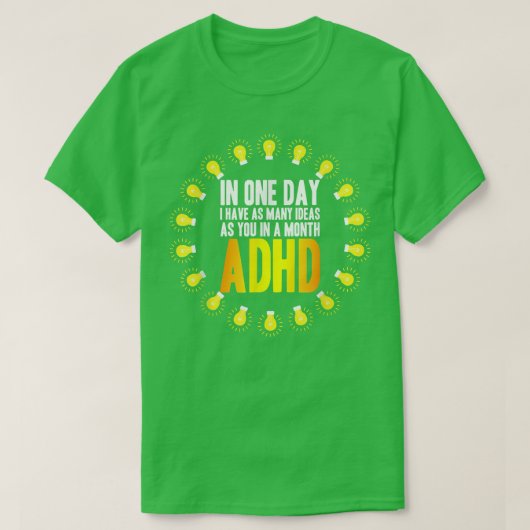 Ik heb veel ideeën ADHD-bewustzijn765 T-shirt (Design voorkant)