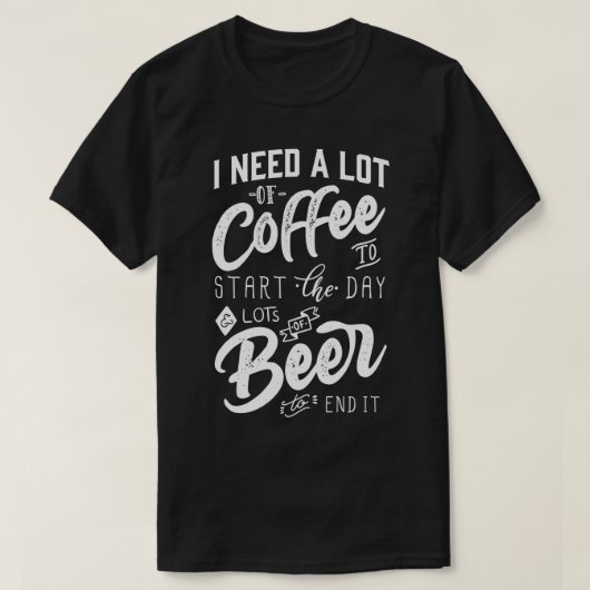 Ik heb veel koffie nodig om de dag te beginnen... t-shirt (Design voorkant)