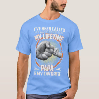Ik heb veel namen genoemd, maar Papa is mijn vader T-shirt