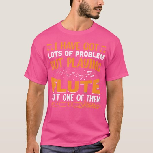 Ik heb veel problemen, maar ik speel fluit t-shirt (Voorkant)