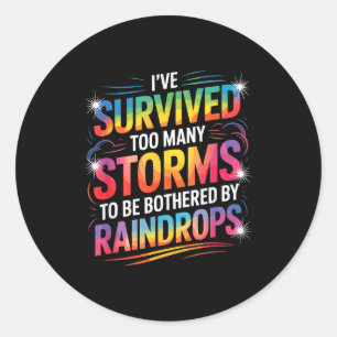 Ik heb vele stormen overleefd, Inspirerende Motiva Ronde Sticker