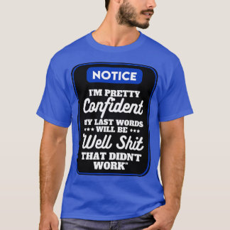 Ik heb vertrouwen in mijn laatste woorden 10 t-shirt