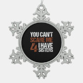 Ik heb vier zussen voor broer. tin sneeuwvlok ornament (Voorkant)