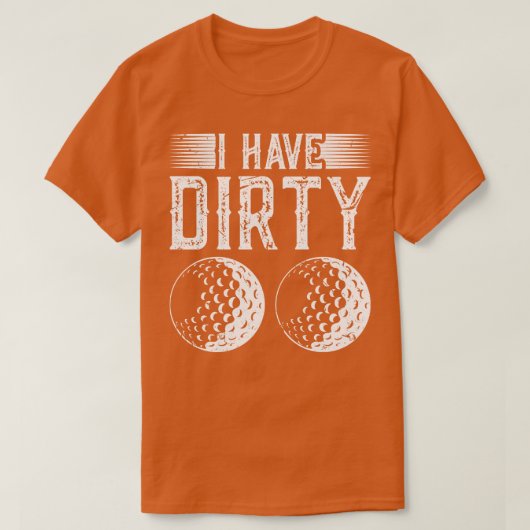 Ik heb vieze ballen golf golfer gag t-shirt (Design voorkant)