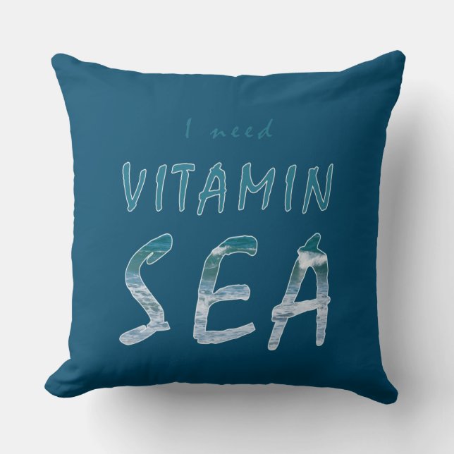 Ik heb Vitamine Zee Blue Ocean Quote nodig Kussen (Voorkant)