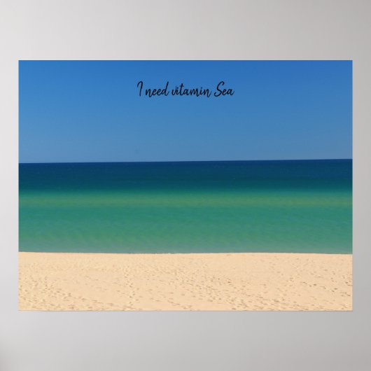 Ik heb vitamine Zee nodig. Beach, Blue, Water Poster (Voorkant)