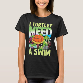 Ik HEB VOLSTREKT EEN ZWEMBAD NODIG voor schildpadd T-shirt