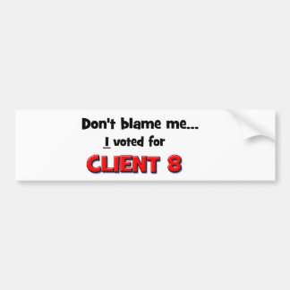 Ik heb voor client 8 gestemd bumpersticker