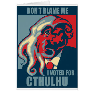 Ik heb voor Cthulhu gestemd.
