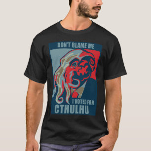 Ik heb voor Cthulhu gestemd T-shirt