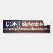 Ik heb voor de Amerikanen gestemd Bumpersticker (Voorkant)