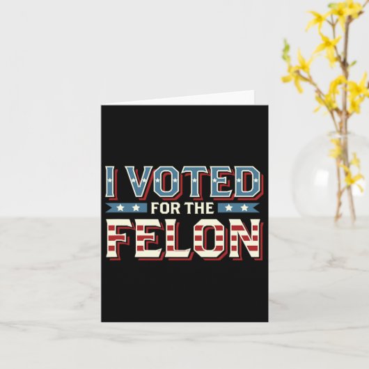 Ik heb voor de Felon gestemd - Donald Trump 2024 Kaart (Gele Bloem)