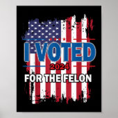 Ik heb voor de Felon gestemd; grappige Republikein Poster (Voorkant)