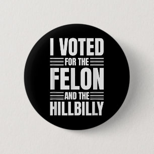 Ik heb voor de verklaring van Felon en Hillbilly g Ronde Button 5,7 Cm