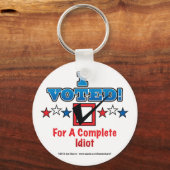 Ik heb voor een compleet idioot gestemd sleutelhanger (Voorkant)