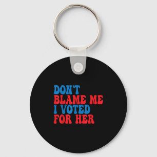 Ik heb voor haar gestemd. sleutelhanger
