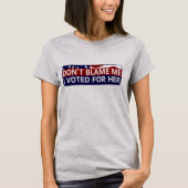 Ik heb voor haar gestemd. t-shirt (Voorkant)