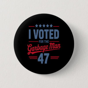 Ik heb voor het Man 47 Funny Garbage for T gestemd Ronde Button 5,7 Cm