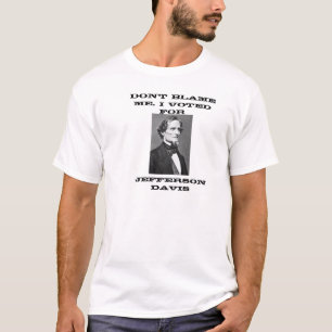 Ik heb voor Jefferson Davis gestemd. T-shirt