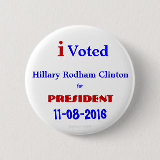 Ik heb voor President Clinton 2016 gestemd voor Hi Ronde Button 5,7 Cm