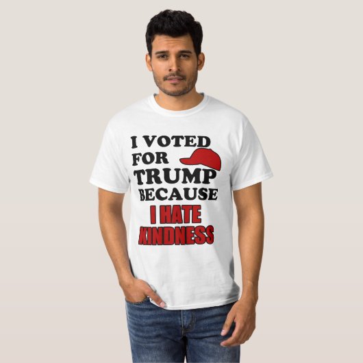 Ik heb voor Trump gestemd omdat ik vriendelijkheid T-shirt (Voorkant volledig)