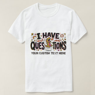 Ik Heb Vragen Grappige Boze Dinosaurus T-shirt