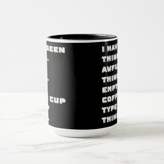 Ik heb vreselijke dingen op zwart gezien mok (Midden)