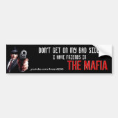 Ik heb vrienden in de maffia bumpersticker (Voorkant)