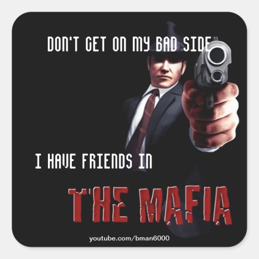 Ik heb vrienden in de maffia vierkante sticker (Voorkant)