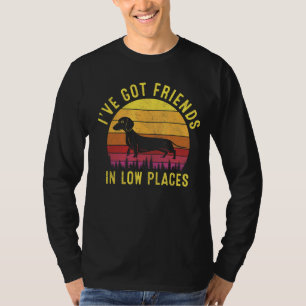 Ik heb vrienden op lage plaatsen Dachshund verschi T-shirt