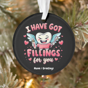 Ik heb vullingen voor je Schattigee tandarts Valen Ornament