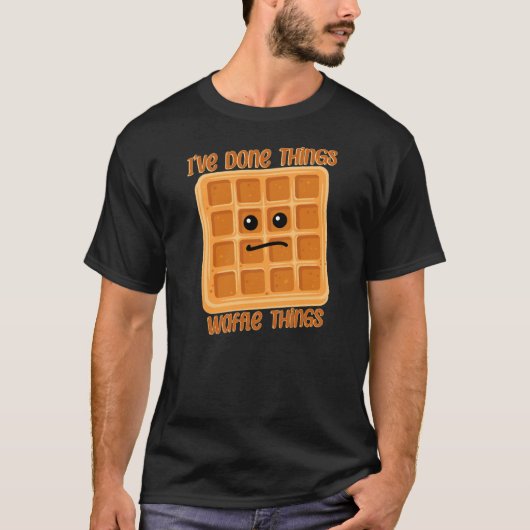 Ik heb wafel dingen eten woordspeling gedaan t-shirt (Voorkant)