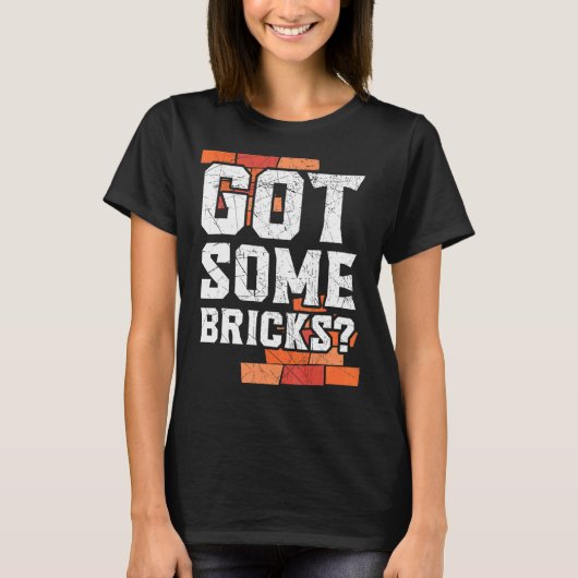 Ik heb wat bricks bouwvakker Bri T-shirt (Voorkant)