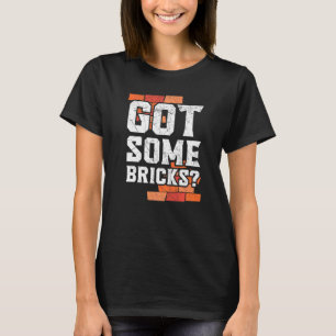 Ik heb wat bricks bouwvakker Bri T-shirt