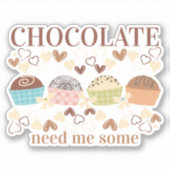 Ik heb wat chocoladetruffels nodig snoep snoep sticker (Voorkant)