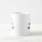 Ik heb wat ik wilde koffiemok (Center)
