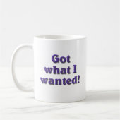 Ik heb wat ik wilde koffiemok (Links)