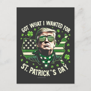 Ik heb wat ik wilde voor St. Patrick's Day Trump Briefkaart